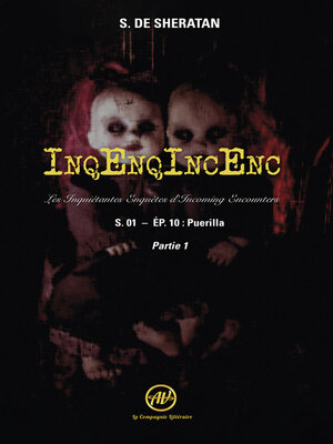 cover image of InqEnqIncEnc – Les Inquiétantes Enquêtes d'Incoming Encounters--S.01 – ép.10